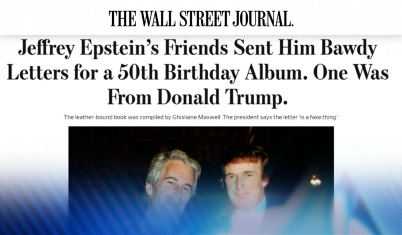 WSJ는 2003년 엡스타인의 50번째 생일을 맞아 그의 지인들이 보낸 편지와 사진 등을 모아 엡스타인 전 여자친구 길레인 맥스웰이 앨범으로 제작했고, 그 중 한 장에 트럼프의 서명과 음란한 스케치, “생일 축하해. 하루하루가 또 하나의 멋진 비밀이 되길”이라는 내용이 포함됐다고 보도했다. / wfaa.com/video 캡처